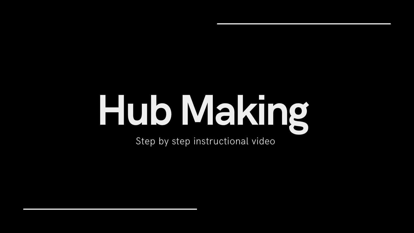 Hub making step by step video tutorial